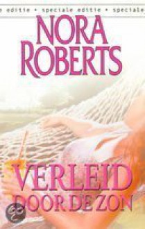 Verleid door de Zon - Nora Roberts