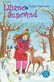 Liliane Susewind - Ein kleines Reh allein im Schnee - Tanya Stewner, Eva Schöffmann-Davidov