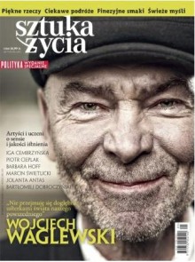 Sztuka życia 1 (1)/2011 - Agnieszka Krzemińska, Wojciech Waglewski, Ewa Winnicka, Redakcja tygodnika Polityka, Juliusz Ćwieluch, Piotr Cieplak, Iga Cembrzyńska