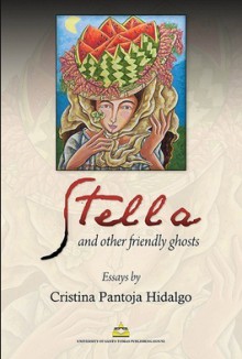 Stella and Other Friendly Ghosts - Cristina Pantoja Hidalgo