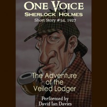 The Adventure of the Veiled Lodger - Arthur Conan Doyle, David Ian Davies, One Voice Recordings