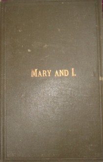 Mary and I: Forty Years with the Sioux - Stephen Return Riggs