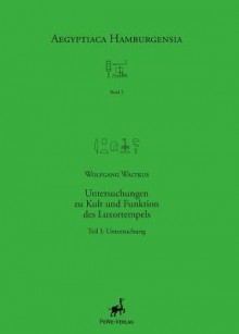 Untersuchungen Zu Kult Und Funktion Des Luxortempels - Wolfgang Waitkus