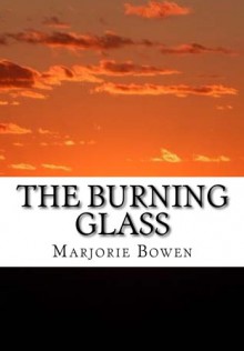 The Burning Glass - Marjorie Bowen