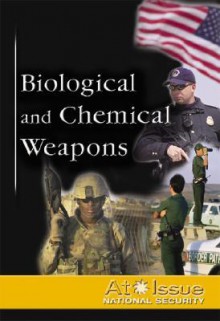 Biological and Chemical Weapons (At Issue) - Stuart A. Kallen