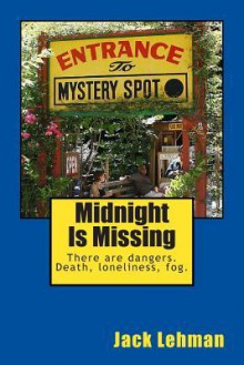 Midnight Is Missing: 3 Mystery Tales of the Black and Tan Coon Hound, Dharma, and Her Partner Penny, a Jack Russell Terrier. - Jack Lehman