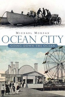 Ocean City: A Brief History - Michael Morgan