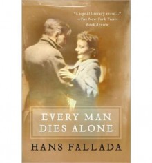 [ [ [ Every Man Dies Alone [ EVERY MAN DIES ALONE ] By Fallada, Hans ( Author )Mar-30-2010 Paperback - Hans Fallada