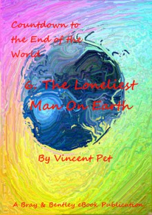 6. The Loneliest Man on Earth - Vincent Pet