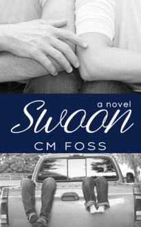 Swoon - C.M. Foss