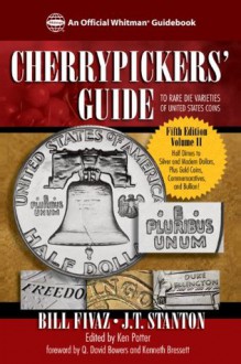 Cherrypickers' Guide to Rare Die Varieties of United States Coins: 2 (An Official Whitman Guidebook) - Bill Fivaz, J.T. Stanton, Ken Potter