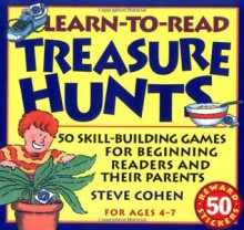 Learn-to-Read Treasure Hunts: Fifty Skill-Building Games for Beginning Readers and Their Parents - Steve Cohen, Scot Ritchie