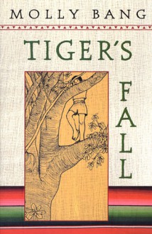 Tiger's Fall - Molly Bang