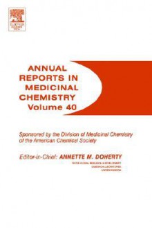 Annual Reports in Medicinal Chemistry, Volume 40 - Annette M. Doherty