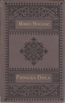 Pjesnička djela - Mirko Bogović