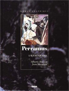 Perramus tome 3: L'ile au guano - Juan Sasturain, Alberto Breccia