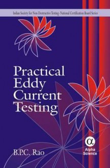 Practical Eddy Current Testing: - B.P.C. Rao