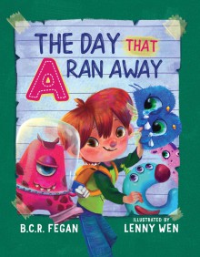 The Day That A Ran Away - Lenny Wen, B.C.R. Fegan