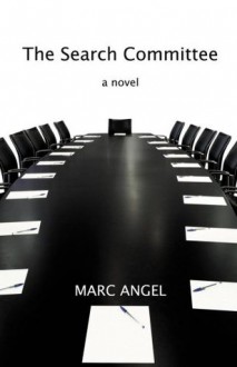 The Search Committee: A Novel - Marc D. Angel