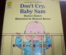 Don't Cry, Baby Sam - Harriet Ziefert, Richard Brown