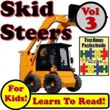 Children's Book: "Skid Steer Loaders Vol 3: Even More Super Skid Steer Loaders Digging Dirt On The Jobsite!" (Over 40 Photos of Skid Steer Loaders Working) - Kevin Kalmer