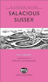 Salacious Sussex - Viv Croot, Curtis Tappenden