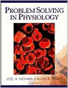 Problem Solving in Physiology - Joel A. Michael