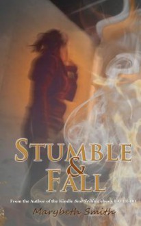 Stumble and Fall - Marybeth Smith