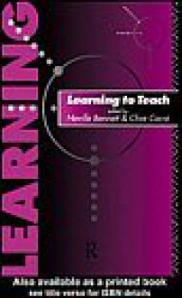 Learning to Teach - Neville Bennett, Clive Carre