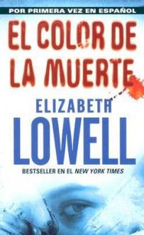 Color de la Muerte, El - Elizabeth Lowell