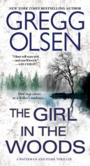 The Girl in the Woods - Gregg Olsen