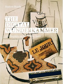 The Digital Wunderkammer: 10 Chapters on the Iconic Turn - Hubert Burda, Peter Sloterdijk, Bazon Brock, Hans Belting