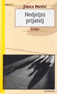 Nedjeljni prijatelj: Triler - Jurica Pavičić