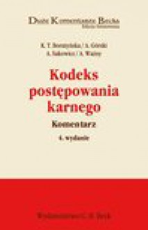 Kodeks postępowania karnego. Komentarz - Katarzyna T. Boratyńska, Andrzej Sakowicz, Andrzej Ważny, Andrzej Górski