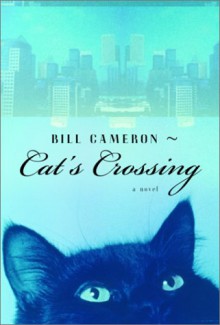 Cat's Crossing - Bill Cameron