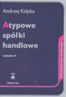 Atypowe spółki handlowe - Andrzej Kidyba