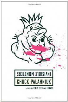 Invisible Monsters - Chuck Palahniuk