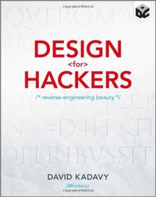 [ Design for Hackers: Reverse Engineering Beauty - Greenlight ] By Kadavy, David ( Author ) [ 2011 ) [ Paperback ] - David Kadavy