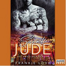 Saint Jude: The Los Angeles Bad Boys, Book 3 Audiobook – Unabridged Frankie Love (Author),‎ Joe Arden (Narrator),‎ Maxine Mitchell (Narrator),‎ Insatiable Press (Publisher) - Frankie Love