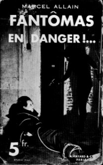 Fantômas en Danger - Marcel Allain