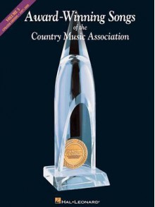 Award-Winning Songs of the Country Music Association, Vol. 3: 1997-2008: Updated Edition - Ken