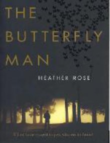 The Butterfly Man - Heather Rose