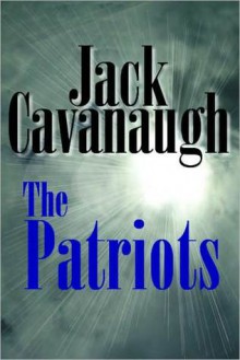 The Patriots - Jack Cavanaugh