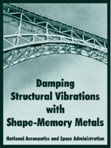 Damping Structural Vibrations with Shape-Memory Metals - NASA