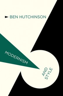 Modernism and Style - Ben Hutchinson