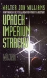 Upadek Imperium Strachu. Tom 3. Wojna - Jon Walter Williams