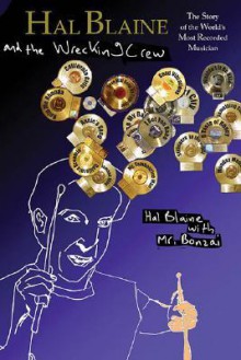 Hal Blaine and the Wrecking Crew: The Story of the World's Most Recorded Musician - Hal Blaine, Mr. Bonzai