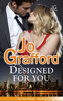 Designed For You (For You Series #1) - Jo Grafford