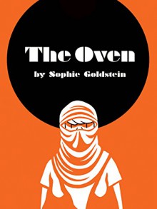 The Oven - Sophie Goldstein