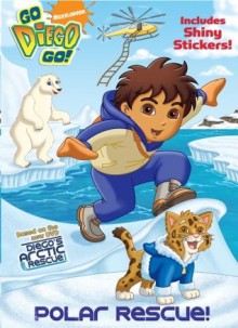 Polar Rescue! (Go, Diego, Go!) - Golden Books, Jason Fruchter